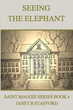 Paperback Seeing the Elephant: Saint Maggie Series Book 4 Book