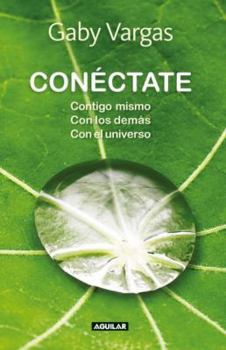 Paperback Conectate. Contigo Mismo, Con Los Demas, Con El Universo [Spanish] Book