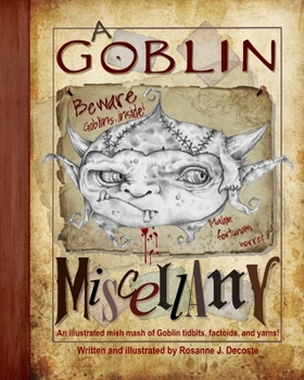 Paperback A Goblin Miscellany: An illustrated mish mash of Goblin tidbits, factoids and yarns! Book