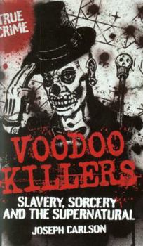 Paperback Voodoo Killers: Slavery, Sorcery and the Supernatural Book