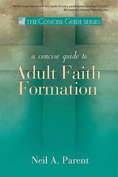 Paperback A Concise Guide to Adult Faith Formation Book
