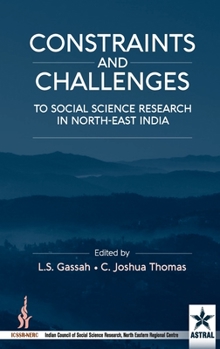 Hardcover Constraint and Challenges to Social Science Research in North-East India Book