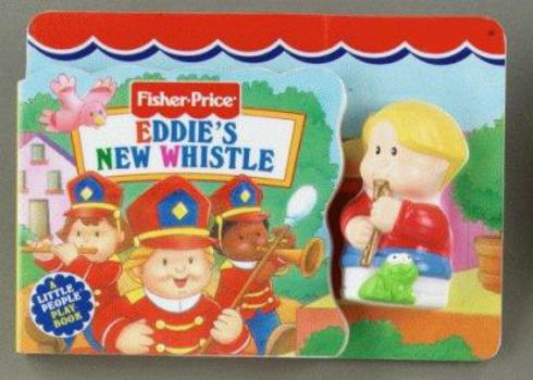 Board book Eddie's New Whistle [With 3-D Vinyl Figure] Book