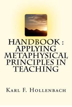 Paperback HANDBOOK Applying Metaphysical Principles In Teaching Book