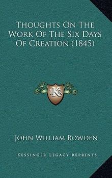 Paperback Thoughts On The Work Of The Six Days Of Creation (1845) Book