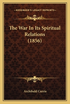 Paperback The War In Its Spiritual Relations (1856) Book