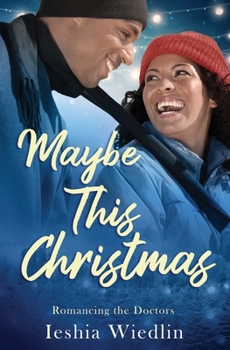 Maybe this Christmas - Book #2 of the Romancing the Doctors