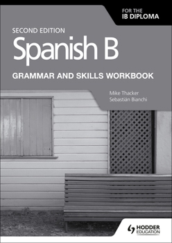 Paperback Spanish B for the IB Diploma Grammar and Skills Workbook Second Edition: Hodder Education Group Book