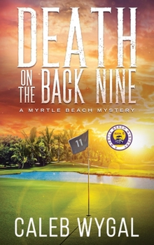 Death on the Back Nine - Book #6 of the Myrtle Beach Mystery