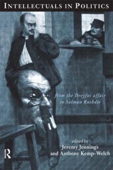 Hardcover Intellectuals in Politics: From the Dreyfus Affair to Salman Rushdie Book