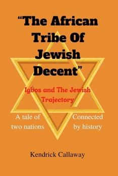 The African Tribe Of Jewish Decent: A tale of two nations connected by history