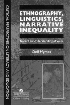 Paperback Ethnography, Linguistics, Narrative Inequality: Toward an Understanding of Voice Book