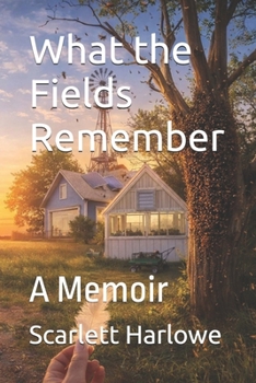 Paperback What the Fields Remember: A Memoir Book