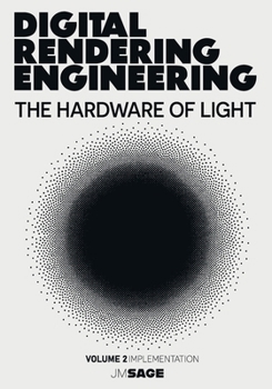 Paperback Digital Rendering Engineering: The Hardware of Light: Real-Time Ray Tracing, DirectX 12, Vulkan, HLSL, and GPU-Driven Rendering Book