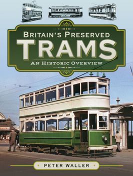 Hardcover Britain's Preserved Trams: An Historic Overview Book