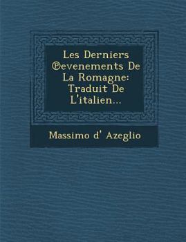 Paperback Les Derniers Evenements de La Romagne: Traduit de L'Italien... [French] Book