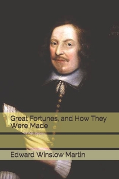 Paperback Great Fortunes, and How They Were Made Book