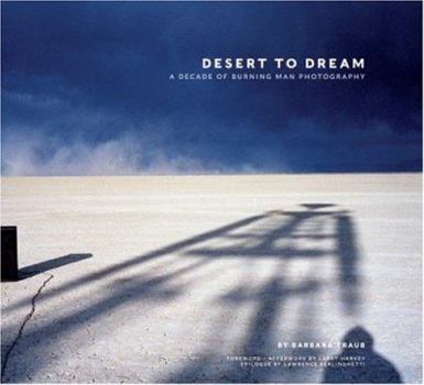 Hardcover Desert to Dream: A Decade of Burning Man Photography Book