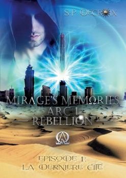 Paperback Mirage's Memories - Arc 1 Rébellion -: Episode 1 - La dernière Cité [French] Book