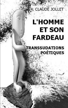 Paperback L'Homme et son fardeau: Transsudations poétiques [French] Book