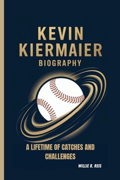 KEVIN KIERMAIER BIOGRAPHY: A LIFETIME OF CATCHES AND CHALLENGES