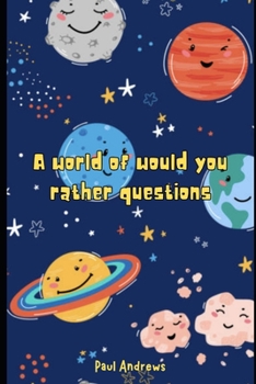 Paperback A Whole World of Would You Rather Questions Book