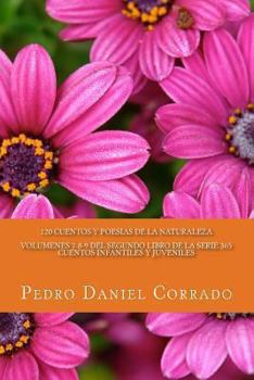 Paperback Cuentos y Poesias de la naturaleza - Volumenes 7-8-9: 365 Cuentos Infantiles y Juveniles [Spanish] Book