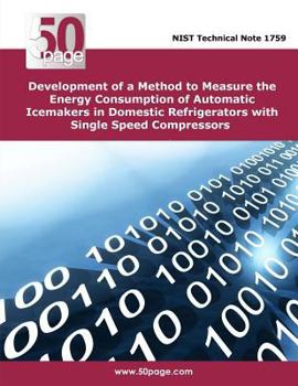 Paperback Development of a Method to Measure the Energy Consumption of Automatic Icemakers in Domestic Refrigerators with Single Speed Compressors Book