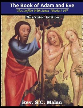 Paperback The Book of Adam and Eve: The Conflict With Satan (Books I - IV): Modern English Version with Illustrations Book