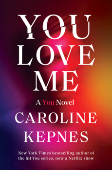 Hardcover You Love Me: A You Novel Book