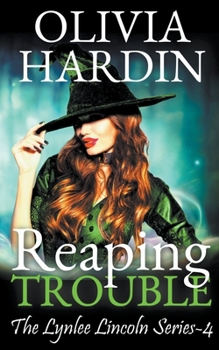 Reaping Trouble - Book #4 of the Lynlee Lincoln