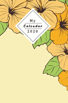 Paperback My Calendar 2020: Your Own Weekly, Monthly And Yearly Planner For 2020 With Beautiful Design Book
