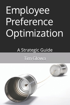 Paperback Employee Preference Optimization: A Strategic Guide Book