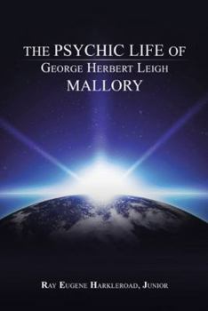 Hardcover The Psychic Life of George Herbert Leigh Mallory Book