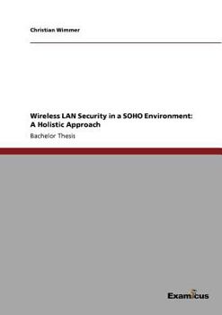 Paperback Wireless LAN Security in a SOHO Environment: A Holistic Approach Book