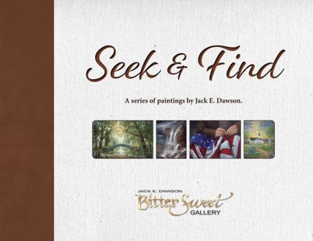Paperback Seek & Find | a Series of Paintings by Jack E. Dawson Second Edition Book