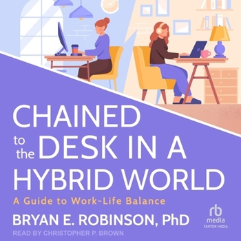 MP3 CD Chained to the Desk in a Hybrid World: A Guide to Work-Life Balance Book
