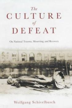 Hardcover The culture of defeat: on national trauma, mourning and recovery Book