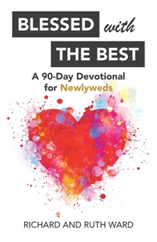 Paperback Blessed with the Best: A 90-Day Devotional for Newlyweds Book