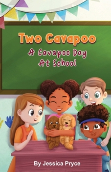 Paperback Two Cavapoo: A Cavapoo Day At School Book