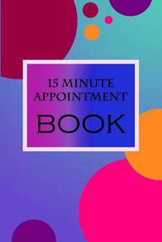 Paperback 15 Minute Appointment Book: 15 Minute Appointment Book