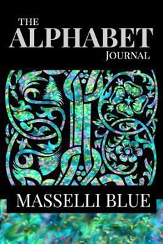 Paperback The Alphabet Journal - Masselli Blue: A garden delight of fine lined pages with space to write on the cover Book