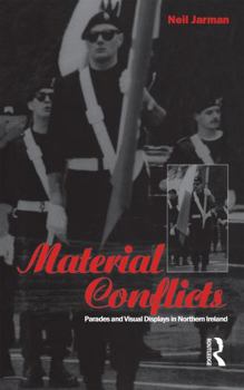 Paperback Material Conflicts: Parades and Visual Displays in Northern Ireland Book