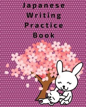 Paperback Japanese Writing Practice Book: Japanese Notebook for Language Study with Genkouyoushi Paper- Practice Writing Kanji, Hiragana and Katakana. -8 X 10,1 Book