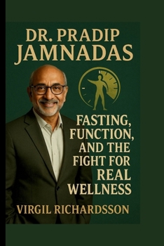 Paperback Dr. Pradip Jamnadas: Fasting, Function and the Fight for Real Wellness Book