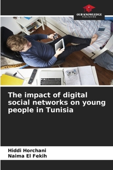 Paperback The impact of digital social networks on young people in Tunisia Book