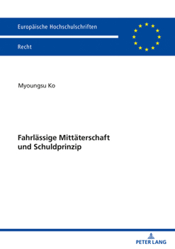 Paperback Fahrlaessige Mittaeterschaft und Schuldprinzip [German] Book