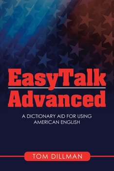 Paperback Easytalk - Advanced: A Dictionary Aid for Using American English Book