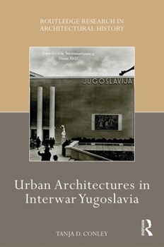 Hardcover Urban Architectures in Interwar Yugoslavia Book