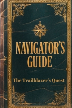 Paperback Navigator's Guide: The Trailblazer's Quest Book
